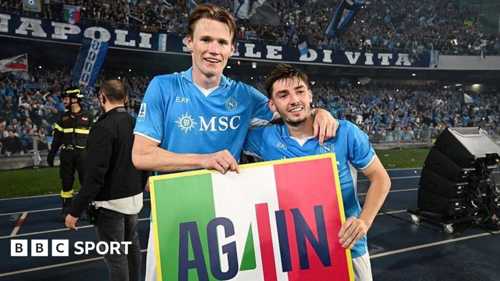 Scott McTominay and Billy Gilmour help Napoli secure Serie A title