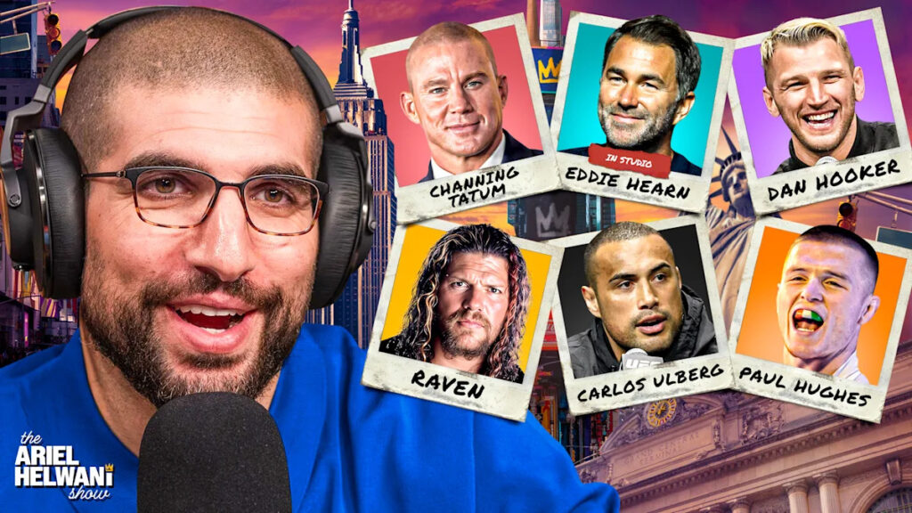 The Ariel Helwani Show | Dan Hooker, Carlos Ulberg, Eddie Hearn in studio, Paul Hughes, Channing Tatum, Raven